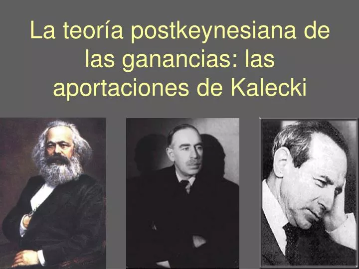 la teor a postkeynesiana de las ganancias las aportaciones de kalecki