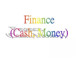 Finance (Cash, Money)