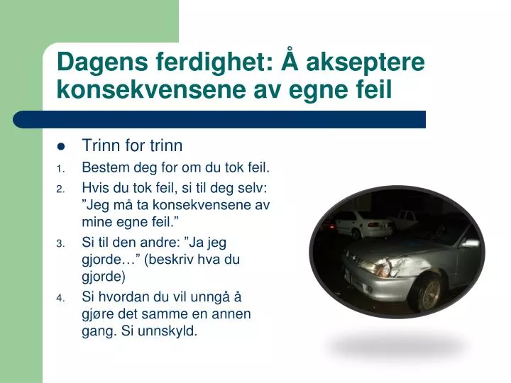 dagens ferdighet akseptere konsekvensene av egne feil