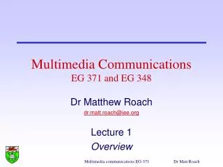 Multimedia Communications EG 371 and EG 348