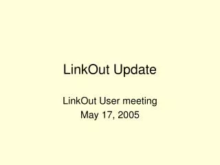 LinkOut Update