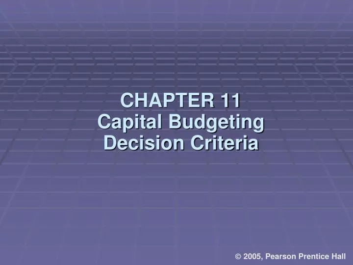 chapter 11 capital budgeting decision criteria