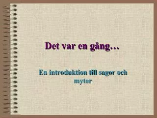 det var en g ng