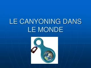le canyoning dans le monde