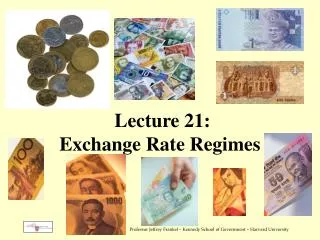 Lecture 21: Exchange Rate Regimes
