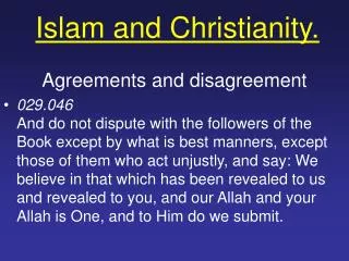 Islam and Christianity.
