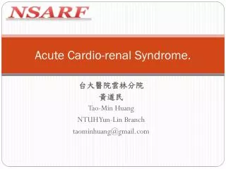 Acute Cardio-renal Syndrome.