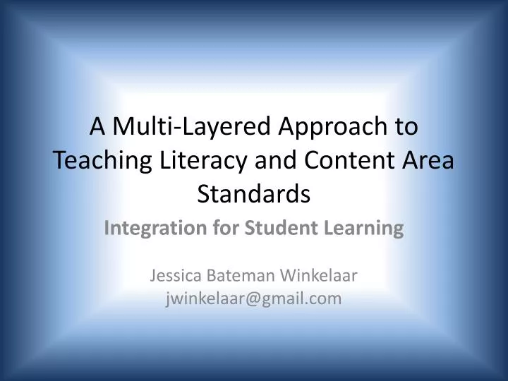 a multi layered approach to teaching literacy and content area standards
