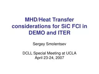 MHD/Heat Transfer considerations for SiC FCI in DEMO and ITER