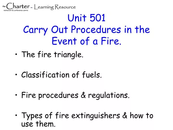unit 501 carry out procedures in the event of a fire
