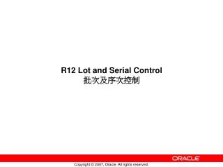 R12 Lot and Serial Control ???????
