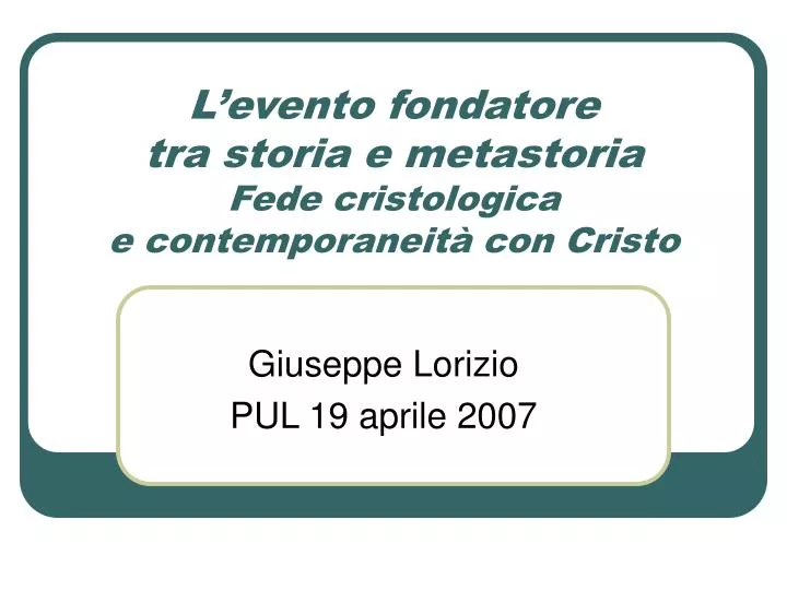 l evento fondatore tra storia e metastoria fede cristologica e contemporaneit con cristo