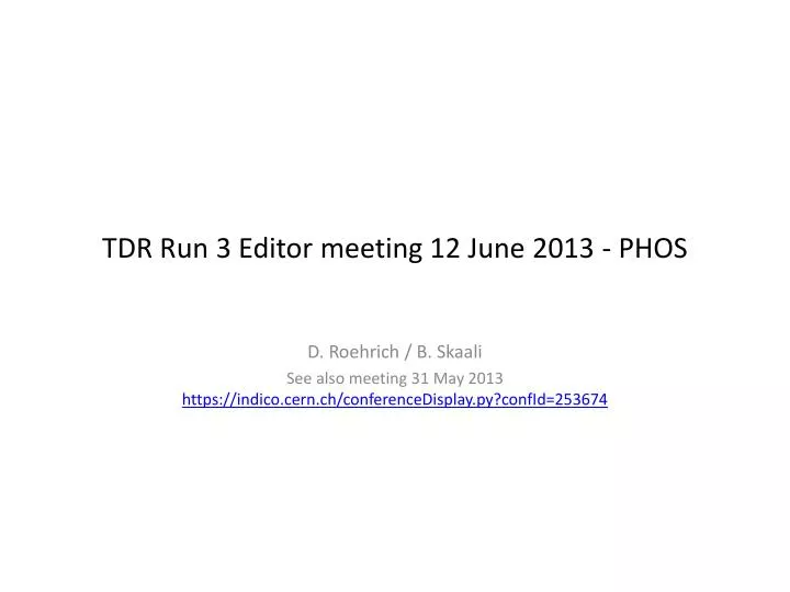 tdr run 3 editor meeting 12 june 2013 phos