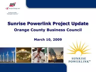 Sunrise Powerlink Project Update Orange County Business Council March 10, 2009