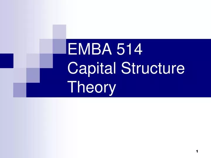 emba 514 capital structure theory