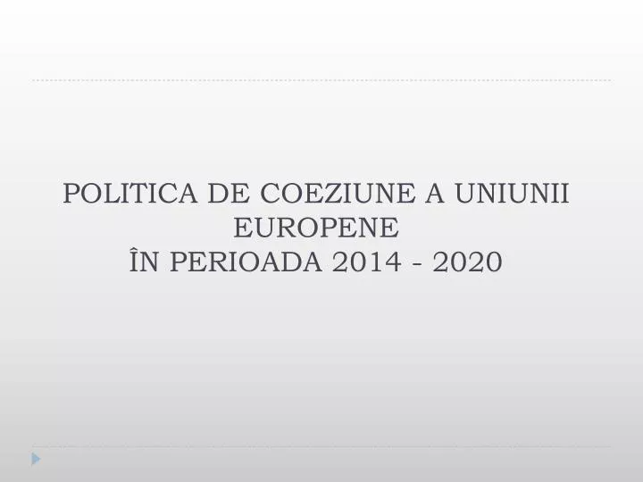 politic a de coeziune a uniunii europene n perioada 2014 2020