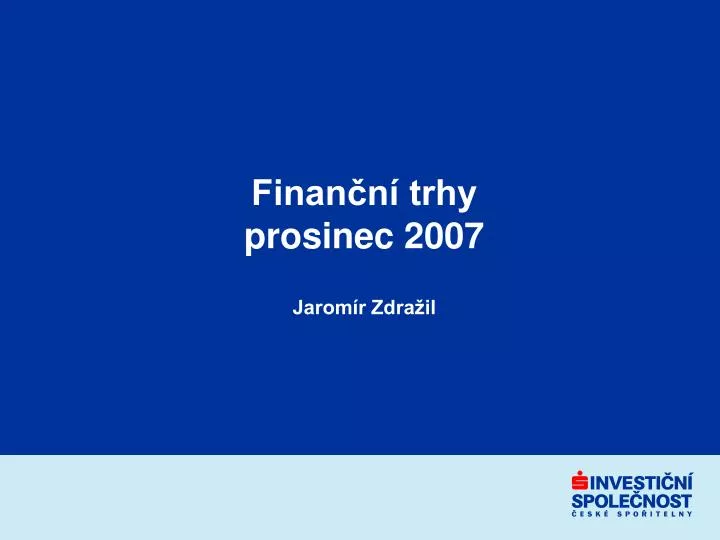 finan n trhy prosinec 2007 jarom r zdra il