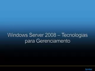 windows server 2008 tecnologias para gerenciamento