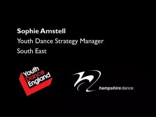 Sophie Amstell Youth Dance Strategy Manager South East