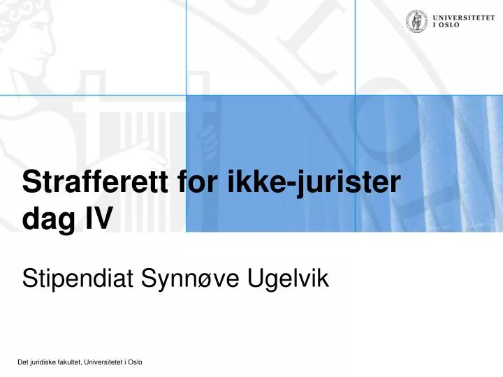 strafferett for ikke jurister dag iv