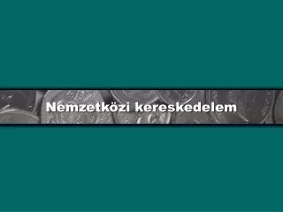 nemzetk zi kereskedelem