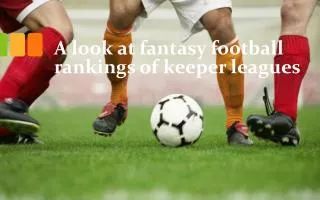A Look at Fantasy Football Rankings of Keeper Leagues