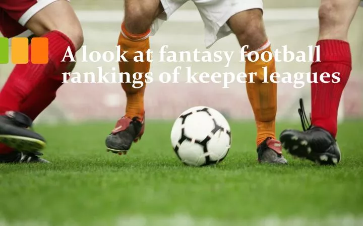 a look at fantasy football rankings of keeper leagues