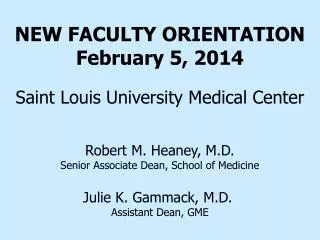 NEW FACULTY ORIENTATION February 5, 2014 Saint Louis University Medical Center