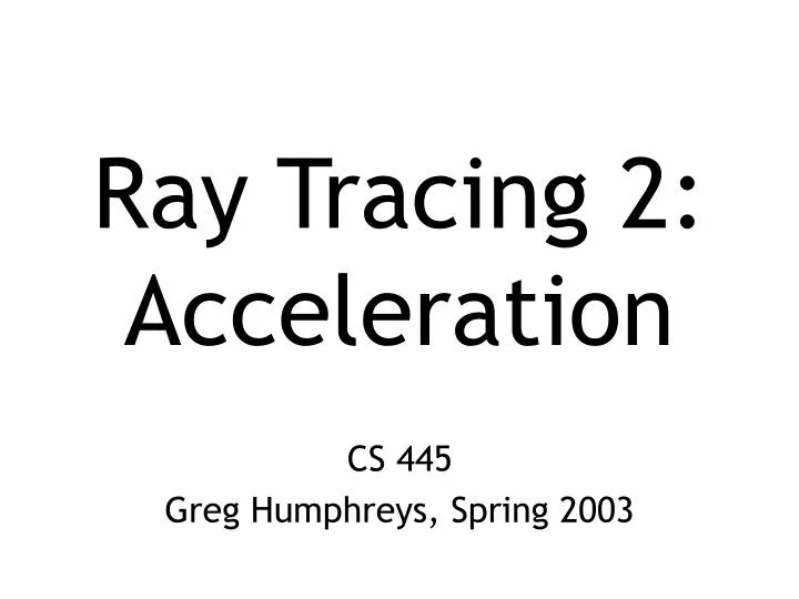 ray tracing 2 acceleration