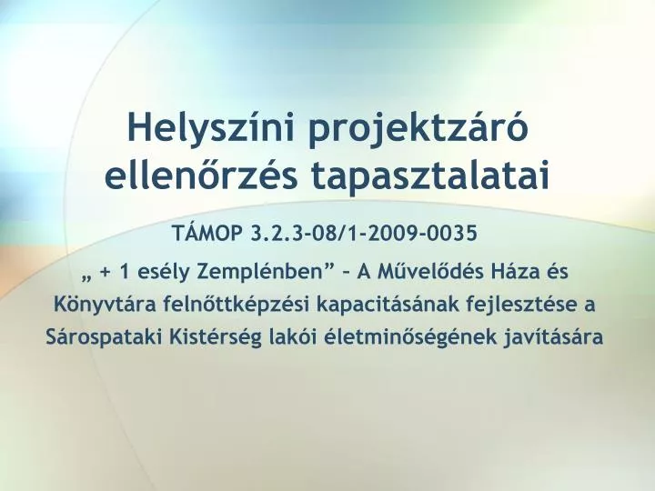 helysz ni projektz r ellen rz s tapasztalatai