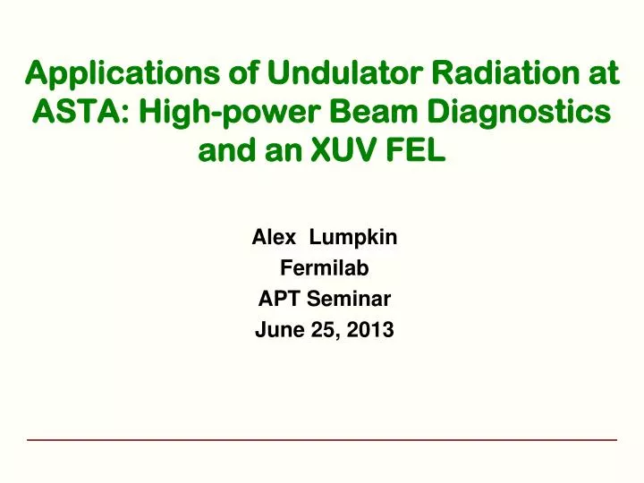 applications of undulator radiation at asta high power beam diagnostics and an xuv fel