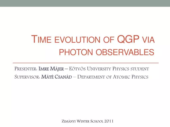time evolution of qgp via photon observables