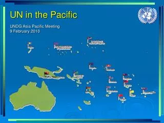 UN in the Pacific UNDG Asia Pacific Meeting 9 February 2010