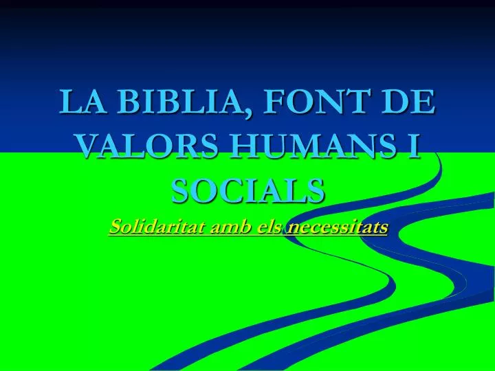 la biblia font de valors humans i socials