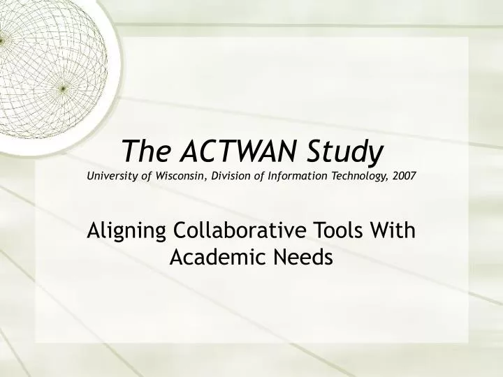 the actwan study university of wisconsin division of information technology 2007