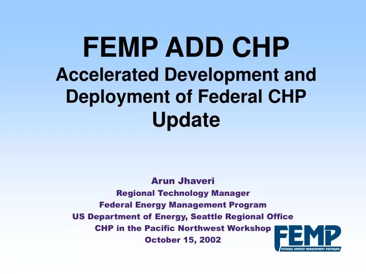 femp add chp accelerated development and deployment of federal chp update