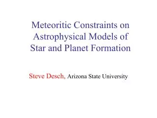 Meteoritic Constraints on Astrophysical Models of Star and Planet Formation