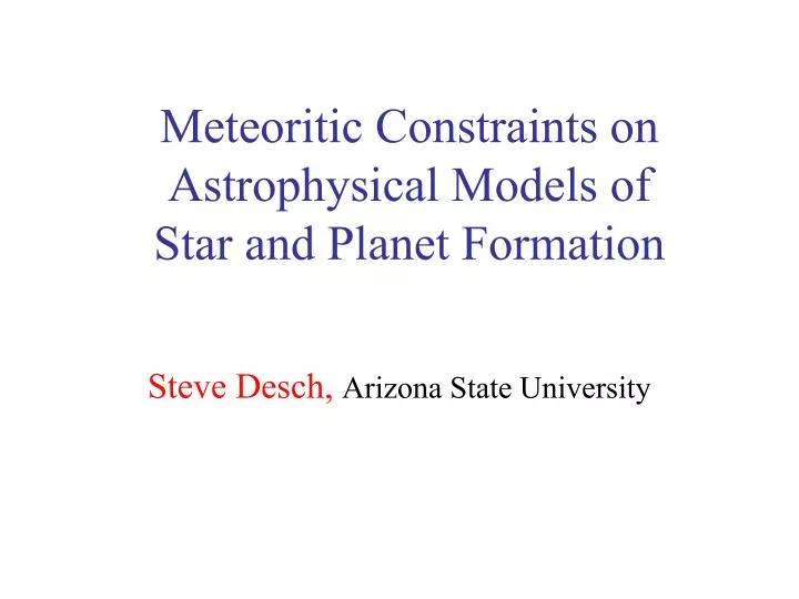 meteoritic constraints on astrophysical models of star and planet formation