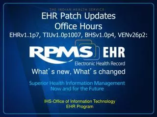 EHR Patch Updates Office Hours EHRv1.1p7, TIUv1.0p1007, BHSv1.0p4, VENv26p2: