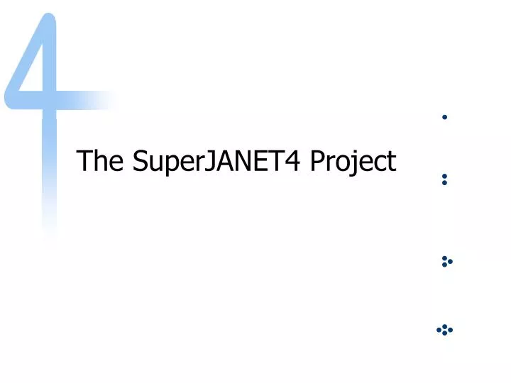 the superjanet4 project
