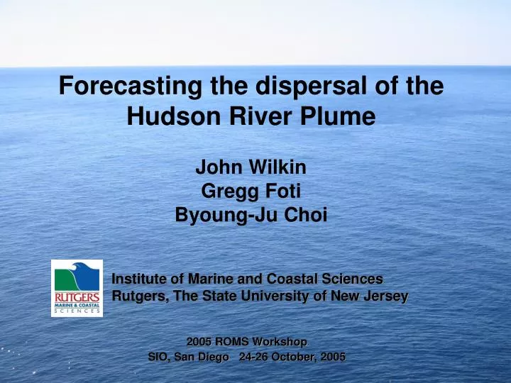 forecasting the dispersal of the hudson river plume john wilkin gregg foti byoung ju choi