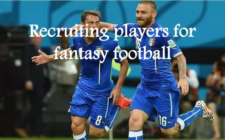 recruiting players for fantasy football