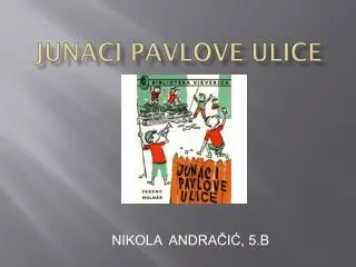 junaci pavlove ulice
