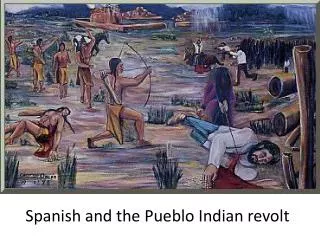 Spanish and the Pueblo Indian revolt