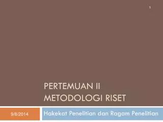 pertemuan ii metodologi riset