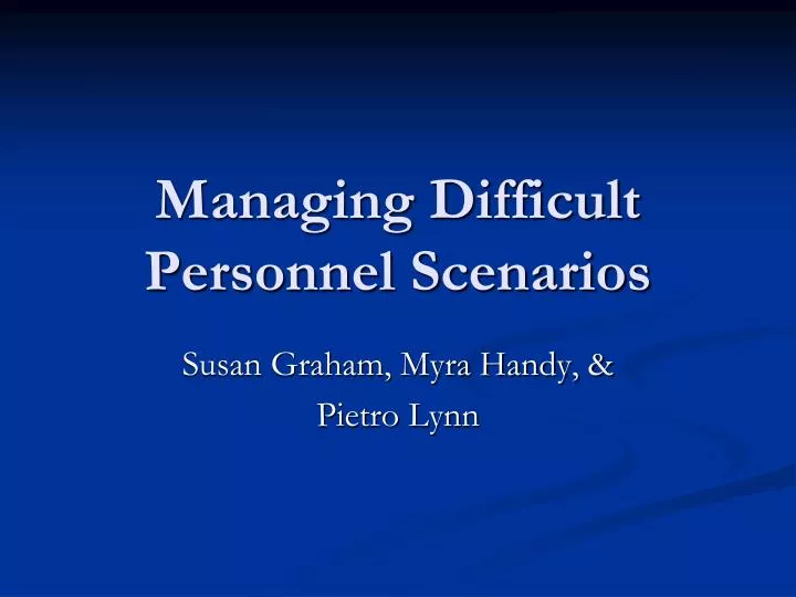 managing difficult personnel scenarios