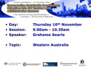Day: 		Thursday 10 th November Session: 	9.00am - 10.30am Speaker: 	Grahame Searle