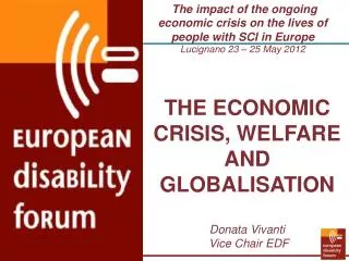 THE ECONOMIC CRISIS, WELFARE AND GLOBALISATION Donata Vivanti Vice Chair EDF