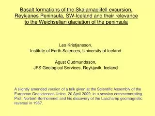 Leo Kristjansson, Institute of Earth Sciences, University of Iceland Agust Gudmundsson,