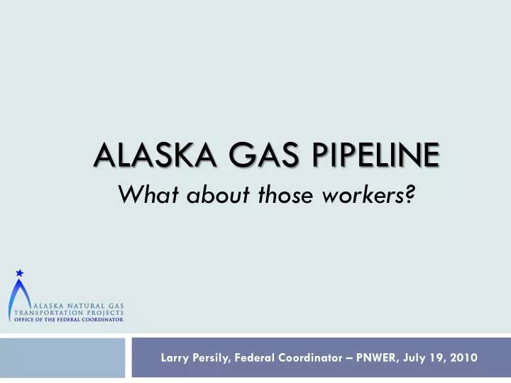 alaska gas pipeline what about those workers